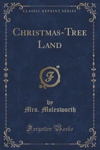 Couverture_Christmas-Tree Land (Classic Reprint)