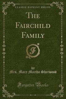 Couverture_The Fairchild Family (Classic Reprint)