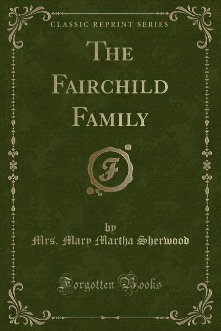 Couverture_The Fairchild Family (Classic Reprint)