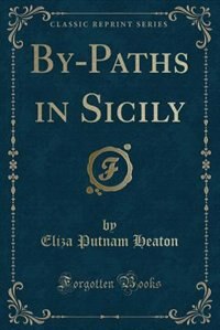 Front cover_By-Paths in Sicily (Classic Reprint)
