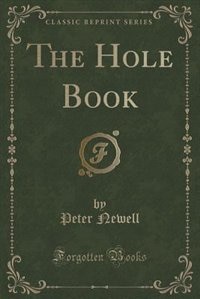 The Hole Book (Classic Reprint)