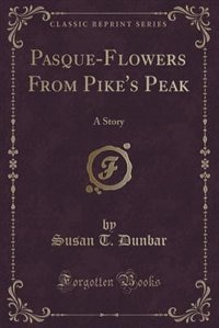Front cover_Pasque-Flowers From Pike's Peak