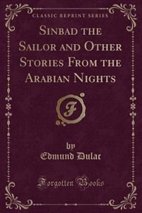 Front cover_Sinbad the Sailor and Other Stories From the Arabian Nights (Classic Reprint)
