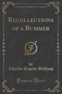 Front cover_Recollections of a Bummer (Classic Reprint)