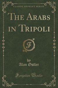 The Arabs in Tripoli (Classic Reprint)