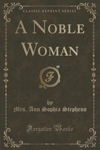 Couverture_A Noble Woman (Classic Reprint)