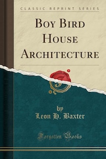 Couverture_Boy Bird House Architecture (Classic Reprint)