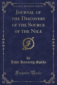 Journal of the Discovery of the Source of the Nile (Classic Reprint)