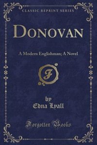 Donovan: A Modern Englishman; A Novel (Classic Reprint)