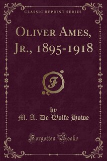 Front cover_Oliver Ames, Jr., 1895-1918 (Classic Reprint)