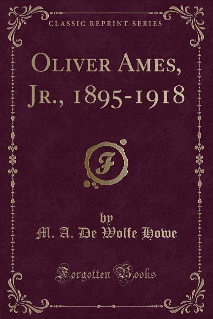 Front cover_Oliver Ames, Jr., 1895-1918 (Classic Reprint)