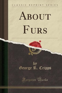 About Furs (Classic Reprint)