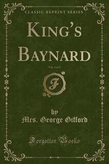Front cover_King's Baynard, Vol. 3 of 3 (Classic Reprint)