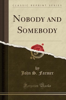 Front cover_Nobody and Somebody (Classic Reprint)