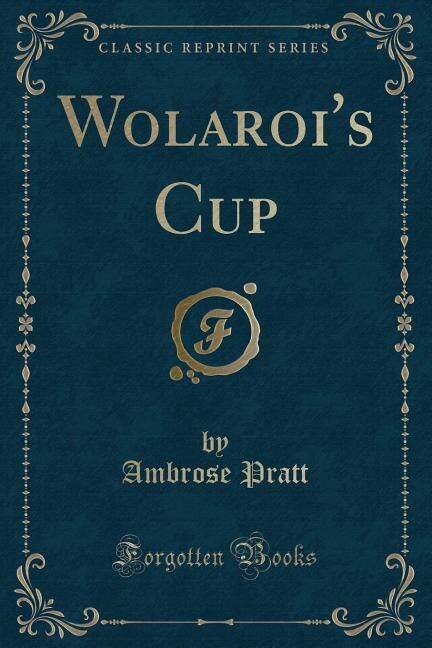 Front cover_Wolaroi's Cup (Classic Reprint)