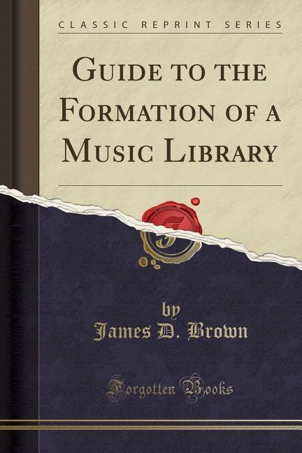 Front cover_Guide to the Formation of a Music Library (Classic Reprint)