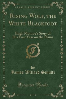 Front cover_Rising Wolf, the White Blackfoot