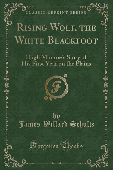 Front cover_Rising Wolf, the White Blackfoot