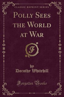 Couverture_Polly Sees the World at War (Classic Reprint)