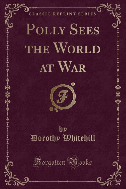 Couverture_Polly Sees the World at War (Classic Reprint)