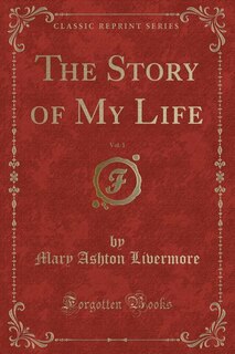 Front cover_The Story of My Life, Vol. 1 (Classic Reprint)