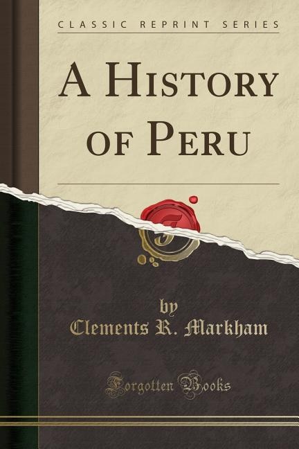 Front cover_A History of Peru (Classic Reprint)