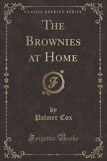 The Brownies at Home (Classic Reprint)