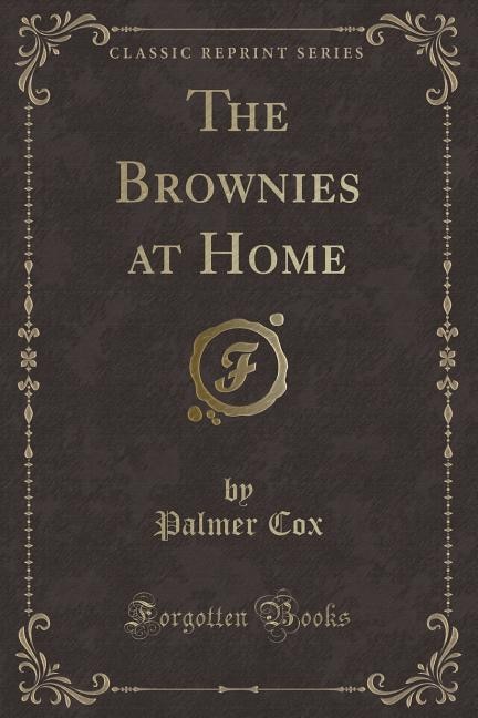 The Brownies at Home (Classic Reprint)