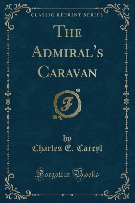 Couverture_The Admiral's Caravan (Classic Reprint)