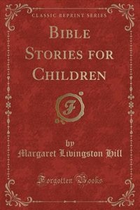 Couverture_Bible Stories for Children (Classic Reprint)