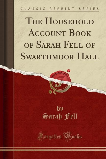 Couverture_The Household Account Book of Sarah Fell of Swarthmoor Hall (Classic Reprint)