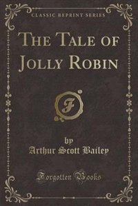 Front cover_The Tale of Jolly Robin (Classic Reprint)