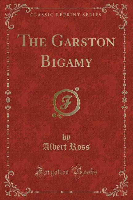 Couverture_The Garston Bigamy (Classic Reprint)