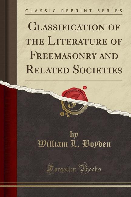 Front cover_Classification of the Literature of Freemasonry and Related Societies (Classic Reprint)