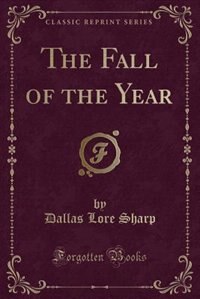 Front cover_The Fall of the Year (Classic Reprint)