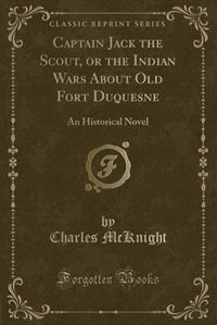 Couverture_Captain Jack the Scout, or the Indian Wars About Old Fort Duquesne