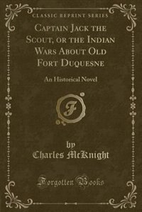 Couverture_Captain Jack the Scout, or the Indian Wars About Old Fort Duquesne