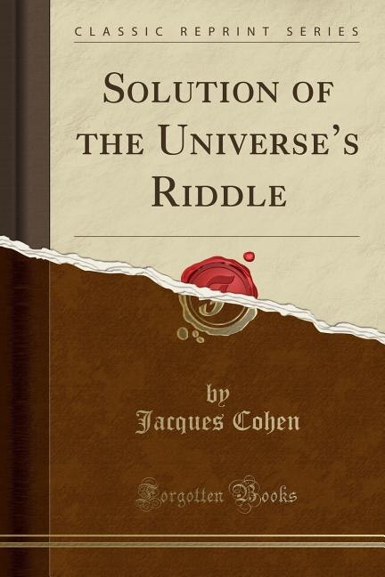 Front cover_Solution of the Universe's Riddle (Classic Reprint)