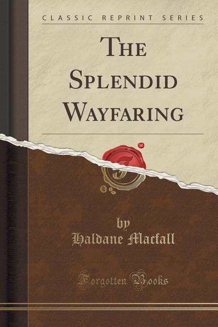 The Splendid Wayfaring (Classic Reprint)