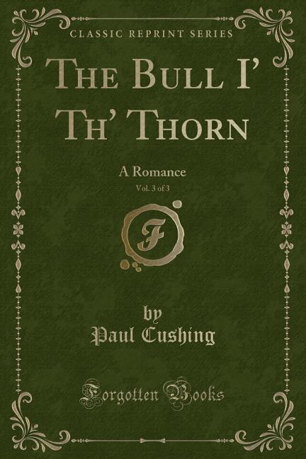 Front cover_The Bull I' Th' Thorn, Vol. 3 of 3