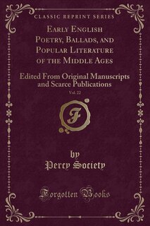 Front cover_Early English Poetry, Ballads, and Popular Literature of the Middle Ages, Vol. 22