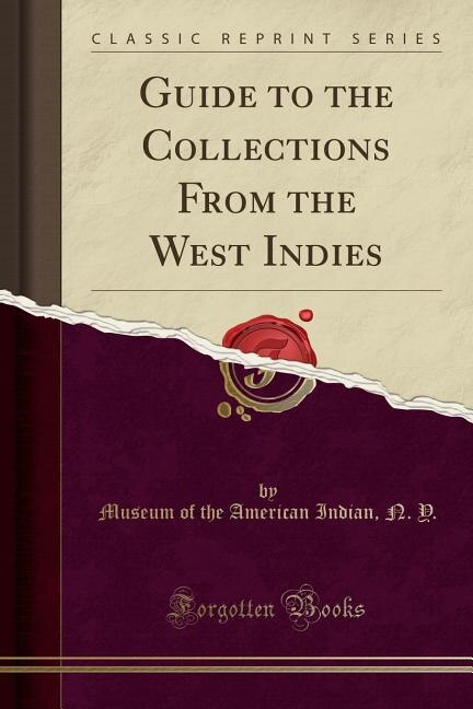 Couverture_Guide to the Collections From the West Indies (Classic Reprint)