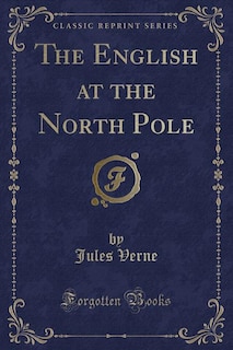 Front cover_The English at the North Pole (Classic Reprint)