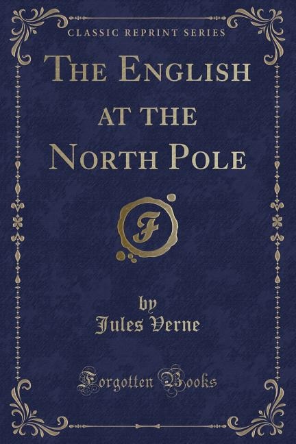 Front cover_The English at the North Pole (Classic Reprint)