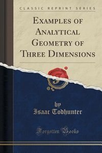 Couverture_Examples of Analytical Geometry of Three Dimensions (Classic Reprint)