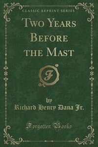 Front cover_Two Years Before the Mast (Classic Reprint)