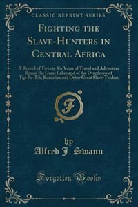 Front cover_Fighting the Slave-Hunters in Central Africa