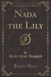 Front cover_Nada the Lily (Classic Reprint)