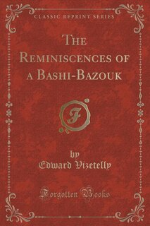 Front cover_The Reminiscences of a Bashi-Bazouk (Classic Reprint)