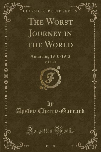 Couverture_The Worst Journey in the World, Vol. 1 of 2